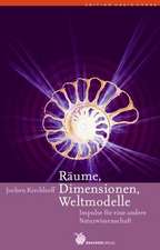 Räume, Dimensionen, Weltmodelle