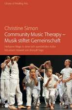 Simon, C: Community Music Therapy - Musik stiftet Gemeinscha