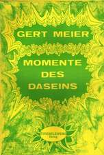 Momente des Daseins