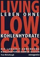 Leben ohne Kohlehydrate. Living Low Carb