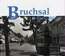 Bruchsal in alten Bildern