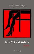 Diva, Voss und Weiwur