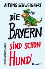 Die Bayern sind schon Hund