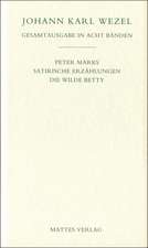 Gesamtausgabe in acht Bänden. Jenaer Ausgabe / Peter Marks.Satirische Erzählungen. Die wilde Betty