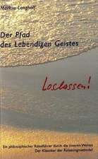 Der Pfad des Lebendigen Geistes - Loslassen!