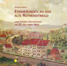 Erinnerungen an das alte Rothenditmold und dessen Untergang am 22. Oktober 1943