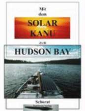 Mit dem Solarkanu zur Hudson Bay