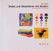 Malen und Modellieren mit Kindern