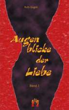 Augenblicke der Liebe