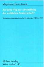 Auf dem Wege zur Abschaffung der weiblichen Mutterschaft?