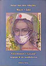 Macht, Geld, PatientInnen, Gesund?