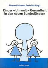 Kinder - Umwelt - Gesundheit in den neuen Bundesländern