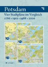 Potsdam - Vier Stadtpläne im Vergleich - 1786, 1912, 1988, 2020