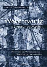 Weltentwürfe in Literatur und Medien