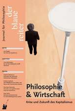 Der Blaue Reiter 30. Journal für Philosophie / Philosophie und Wirtschaft. Krise und Zukunft des Kapitalismus