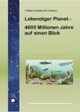 Lebendiger Planet - 4600 Millionen Jahre auf einen Blick