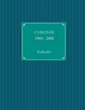 CHRONIKKALENDER 1960 - 2060