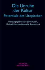 Die Unruhe der Kultur - Potentiale des Utopischen