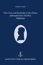 Über Geist und Buchstabe in den frühen philosophischen Schriften Hölderlins