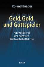 Geld, Gold und Gottspieler