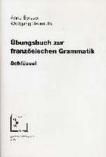 Übungsbuch zur französischen Grammatik. Schlüssel