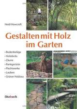 Gestalten mit Holz im Garten