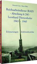 Reichsarbeitsdienst (RAD) -Abteilung 6/280 - Leonhard Dietzenhofer 1943 - 1945