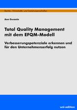 Total Quality Management mit dem EFQM-Modell