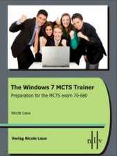 The Windows 7 MCTS Trainer - Preparation for the MCTS Exam 70-680