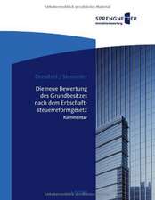 Die neue Bewertung des Grundbesitzes nach dem Erbschaftsteuerreformgesetz