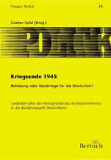 Kriegsende 1945: Befreiung oder Niederlage für die Deutschen?