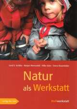 Natur als Werkstatt