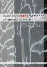 wandsbektransformance. Die Gegenwart des Kolonialen