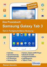 Das Praxisbuch Samsung Galaxy Tab 3 - Teil 2: Fortgeschrittene Nutzung