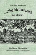 ming Muttersproch noch nit verlore!