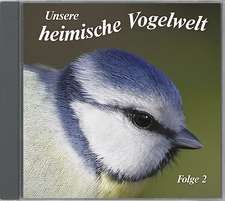 Unsere heimische Vogelwelt Ed.2