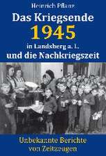 Das Kriegsende 1945 in Landsberg a. L. und die Nachkriegszeit