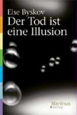 Der Tod ist eine Illusion