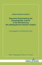 Genauere Entwickelung der Hauptbegriffe, welche in die Bestimmung des pädagogischen Zwecks eingehn