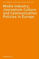 Media Industry, Journalism Culture and Communication Policies in Europe