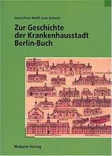 Zur Geschichte der Krankenhausstadt Berlin-Buch