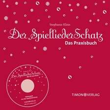 Der SpielliederSchatz - Das Praxisbuch mit CD