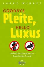 Goodbye Pleite, hello Luxus