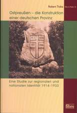 Ostpreußen - die Konstruktion einer deutschen Provinz