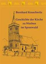 Geschichte der Kirche zu Werben im Spreewald