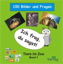 Ich frag, du sagst! - Tiere im Zoo