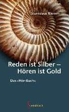 Reden ist Silber - Hören ist Gold