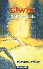 Elwin 02. Goldrausch