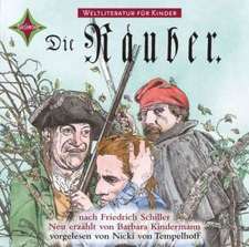 Weltliteratur für Kinder. Die Räuber - Nacherzählt von Barbara Kindermann