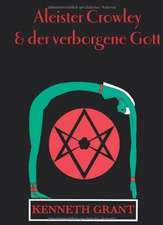 Aleister Crowley & der verborgene Gott